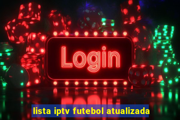 lista iptv futebol atualizada